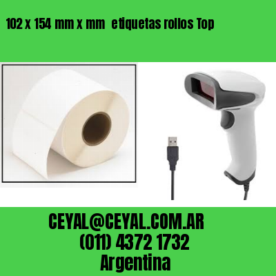 102 x 154 mm x mm  etiquetas rollos Top