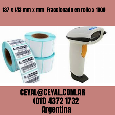 137 x 143 mm x mm  Fraccionado en rollo x 1000