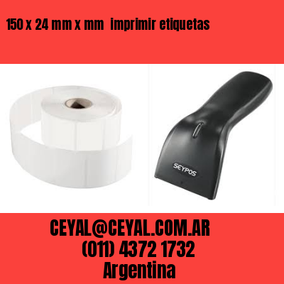 150 x 24 mm x mm  imprimir etiquetas