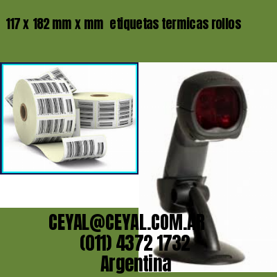117 x 182 mm x mm  etiquetas termicas rollos