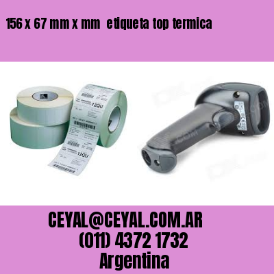 156 x 67 mm x mm  etiqueta top termica