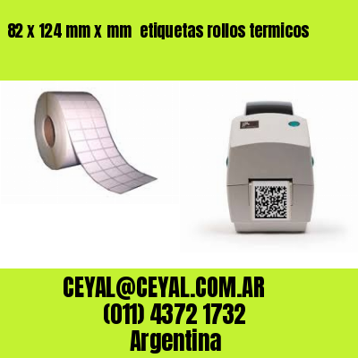 82 x 124 mm x mm  etiquetas rollos termicos