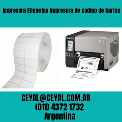 Impresora Etiquetas Impresora de codigo de barras para etiquetas térmi