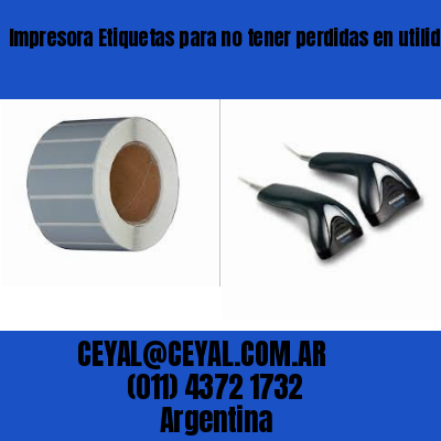 Impresora Etiquetas para no tener perdidas en utilidades