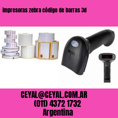 impresoras zebra código de barras 3d