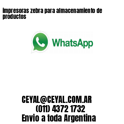impresoras zebra para almacenamiento de productos