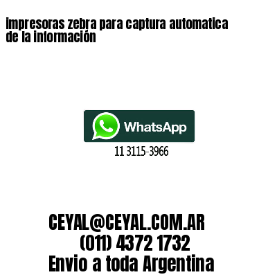 impresoras zebra para captura automatica de la información