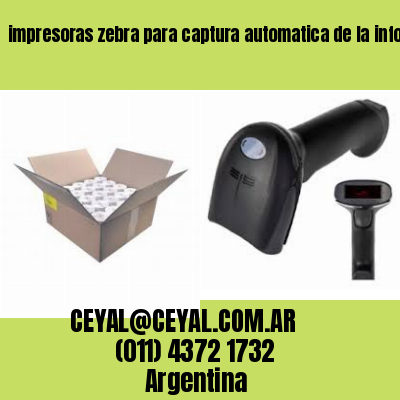 impresoras zebra para captura automatica de la información