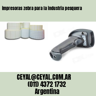 impresoras zebra para la industria pesquera