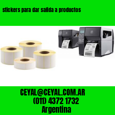 stickers para dar salida a productos