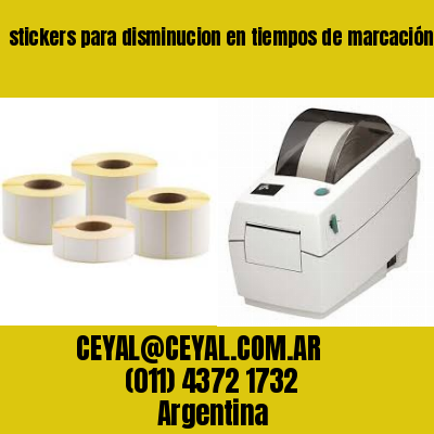stickers para disminucion en tiempos de marcación