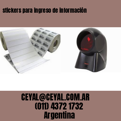 stickers para ingreso de información