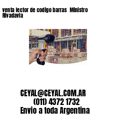 venta lector de codigo barras 	Ministro Rivadavia