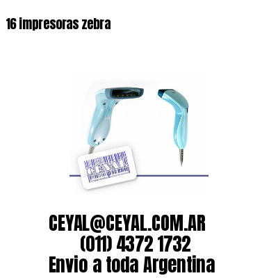 16 impresoras zebra