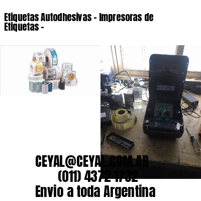 Etiquetas Autodhesivas – Impresoras de Etiquetas –