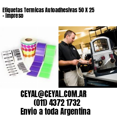 Etiquetas Termicas Autoadhesivas 50 X 25 – Impreso