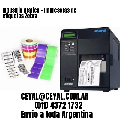 Industria grafica – Impresoras de etiquetas Zebra