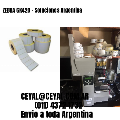 ZEBRA GK420 – Soluciones Argentina