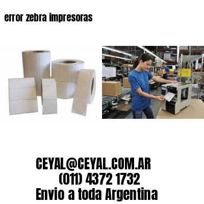 error zebra impresoras