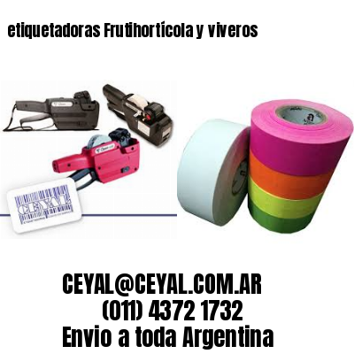 etiquetadoras Frutihortícola y viveros