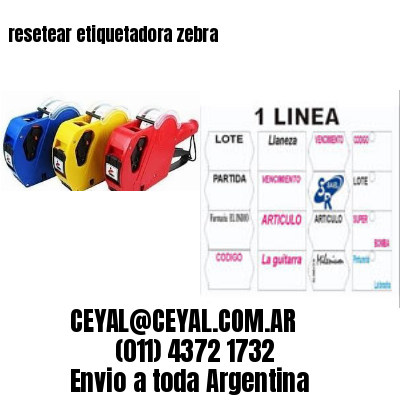 resetear etiquetadora zebra