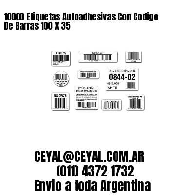 10000 Etiquetas Autoadhesivas Con Codigo De Barras 100 X 35