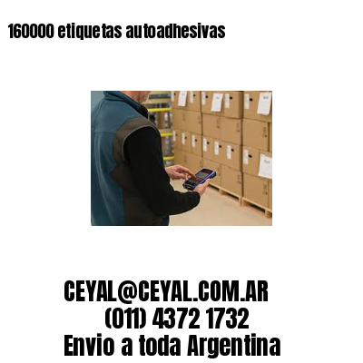 160000 etiquetas autoadhesivas