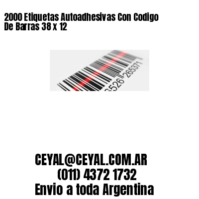 2000 Etiquetas Autoadhesivas Con Codigo De Barras 38 x 12