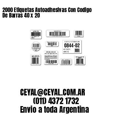 2000 Etiquetas Autoadhesivas Con Codigo De Barras 40 x 20
