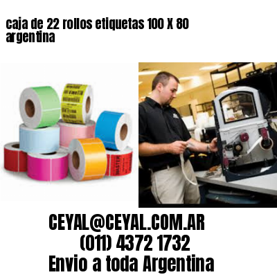 caja de 22 rollos etiquetas 100 X 80 argentina