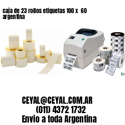 caja de 23 rollos etiquetas 100 x  60 argentina