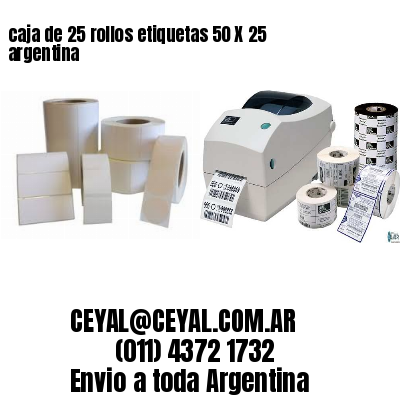 caja de 25 rollos etiquetas 50 X 25 argentina