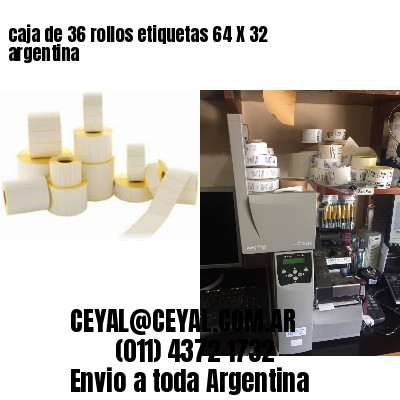 caja de 36 rollos etiquetas 64 X 32 argentina