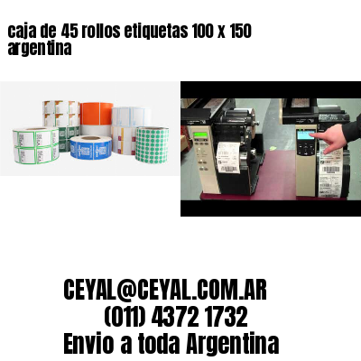 caja de 45 rollos etiquetas 100 x 150 argentina