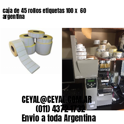 caja de 45 rollos etiquetas 100 x  60 argentina