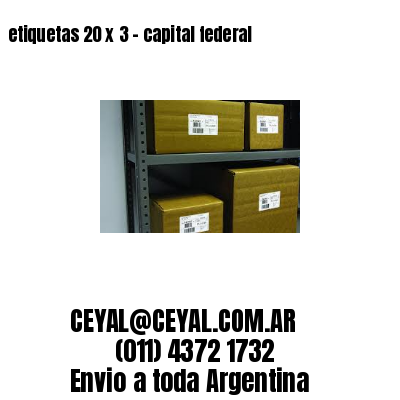 etiquetas 20 x 3 – capital federal