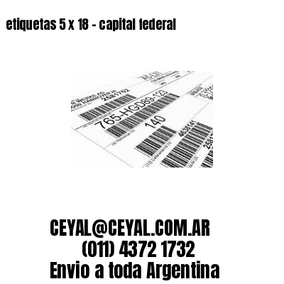 etiquetas 5 x 18 – capital federal