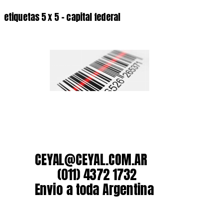 etiquetas 5 x 5 – capital federal