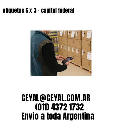 etiquetas 6 x 3 – capital federal