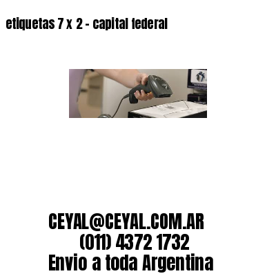 etiquetas 7 x 2 – capital federal