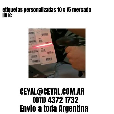 etiquetas personalizadas 10 x 15 mercado libre