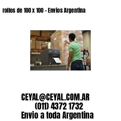 rollos de 100 x 100 – Envios Argentina