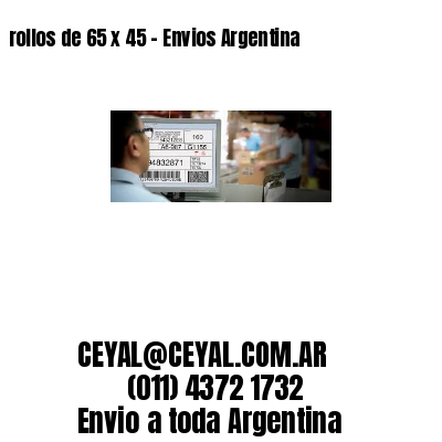 rollos de 65 x 45 – Envios Argentina