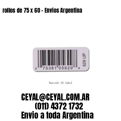 rollos de 75 x 60 – Envios Argentina