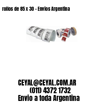 rollos de 85 x 30 – Envios Argentina