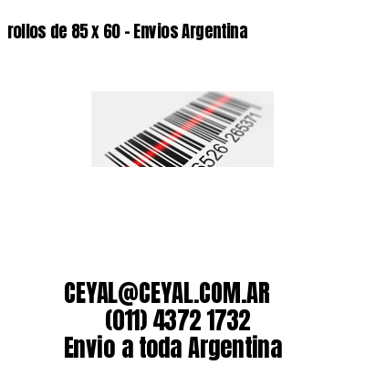 rollos de 85 x 60 – Envios Argentina