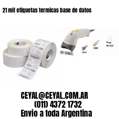 21 mil etiquetas termicas base de datos