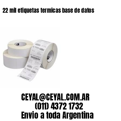 22 mil etiquetas termicas base de datos