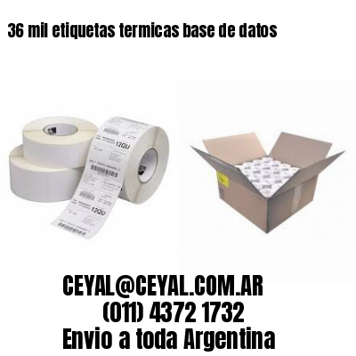 36 mil etiquetas termicas base de datos