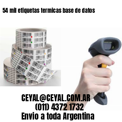 54 mil etiquetas termicas base de datos